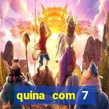 quina com 7 dezenas valor